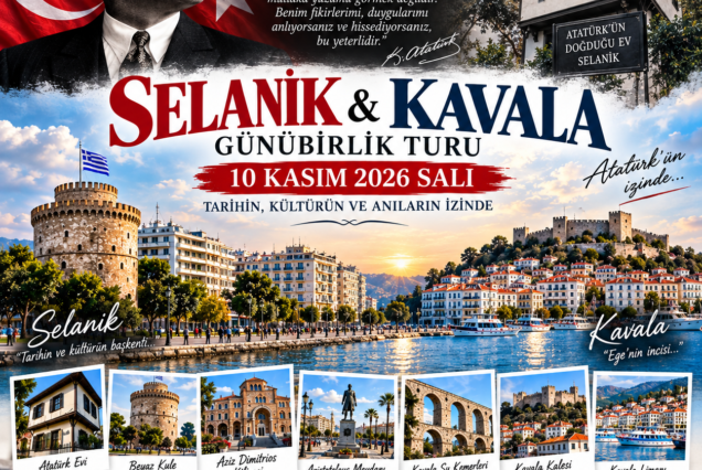 SELANİK & KAVALA GÜNÜBİRLİK TURU 10 KASIM A ÖZEL
